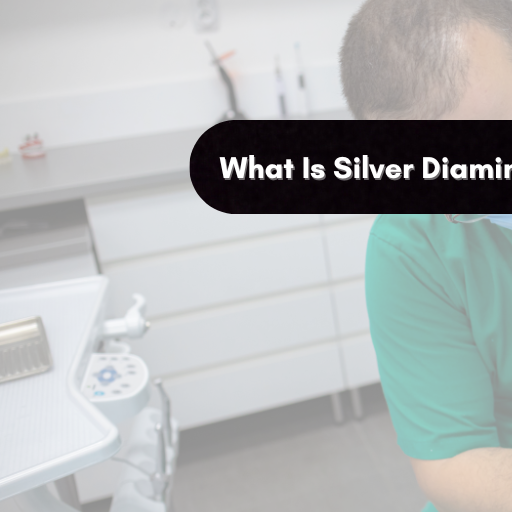 What Is Silver Diamine Fluoride (SDF) for Dental Care