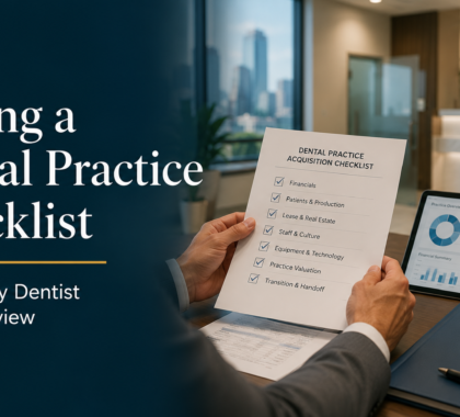 Buying a Dental Practice Checklist: What Every Dentist Should Review