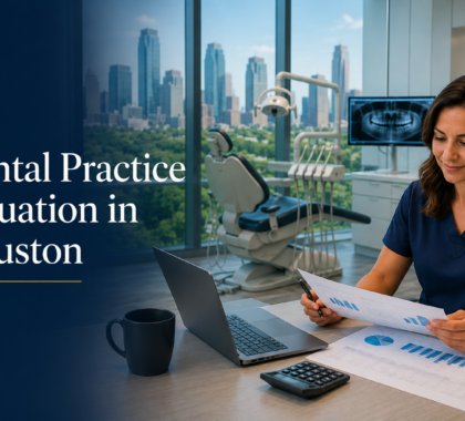 Dental Practice Valuation in Houston