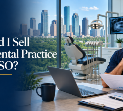 Should I Sell My Dental Practice to a DSO?